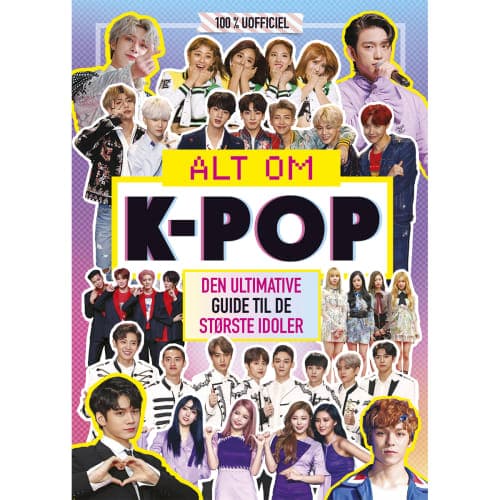 Alt om K-pop - Den ultimative guide til de største idoler - Indbundet