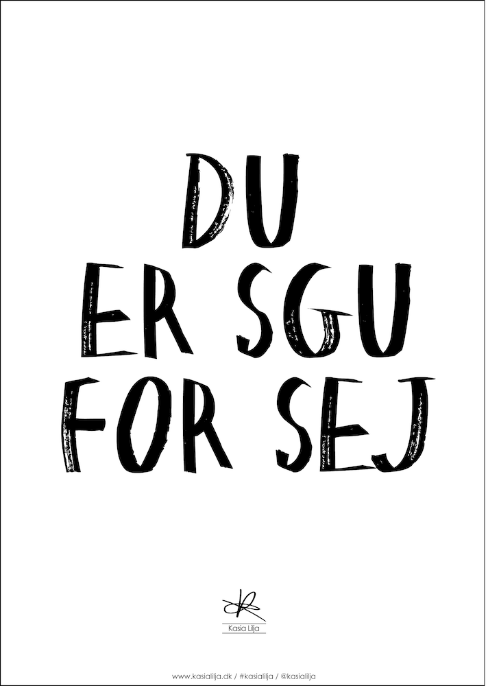 Se Kasia Lilja A3 Plakat - DU ER SGU FOR SEJ ❤ Stort online udvalg i Kasia Lilja ❤ Hurtig levering: 1 - 2 Hverdage samt billig fragt ❤ Varenummer: KASL-5067 og barcode / Ean: 5710495005330 på lager - Udsalg på Boligtilbehør - Over 412 kendte brands på udsalg