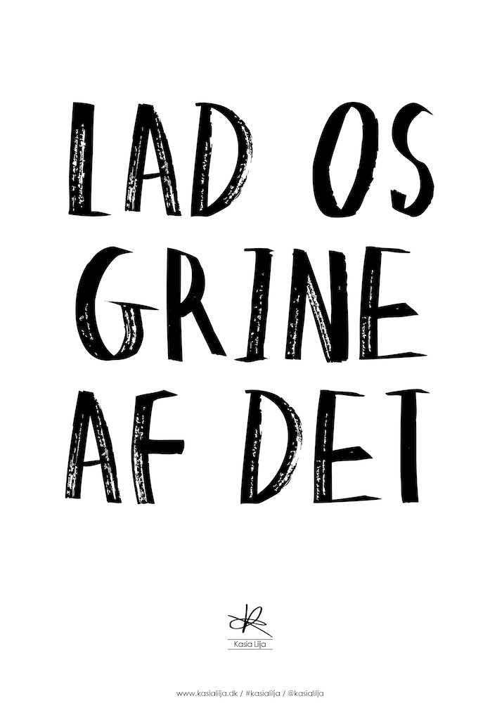 Se Kasia Lilja A3 Plakat - LAD OS GRINE AF DET ❤ Stort online udvalg i Kasia Lilja ❤ Hurtig levering: 1 - 2 Hverdage samt billig fragt ❤ Varenummer: KASL-5205 og barcode / Ean: 5710495005422 på lager - Udsalg på Boligtilbehør - Over 424 kendte brands på udsalg