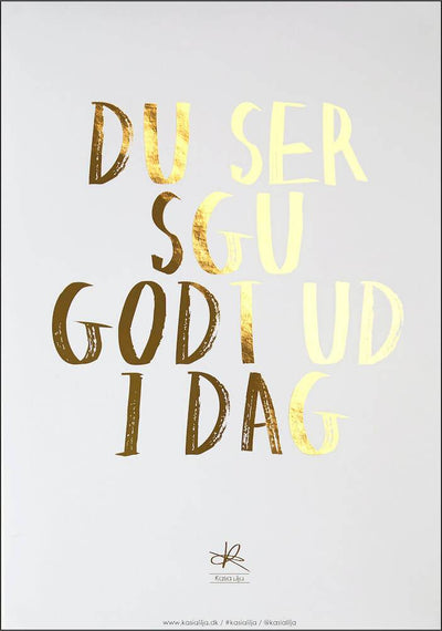 Se Kasia Lilja A4 Plakat - DU SER SGU GODT UD I DAG (Guld) ❤ Stort online udvalg i Kasia Lilja ❤ Hurtig levering: 1 - 2 Hverdage samt billig fragt ❤ Varenummer: KASL-5161 og barcode / Ean: 5710495005835 på lager - Udsalg på Boligtilbehør - Over 424 kendte brands på udsalg