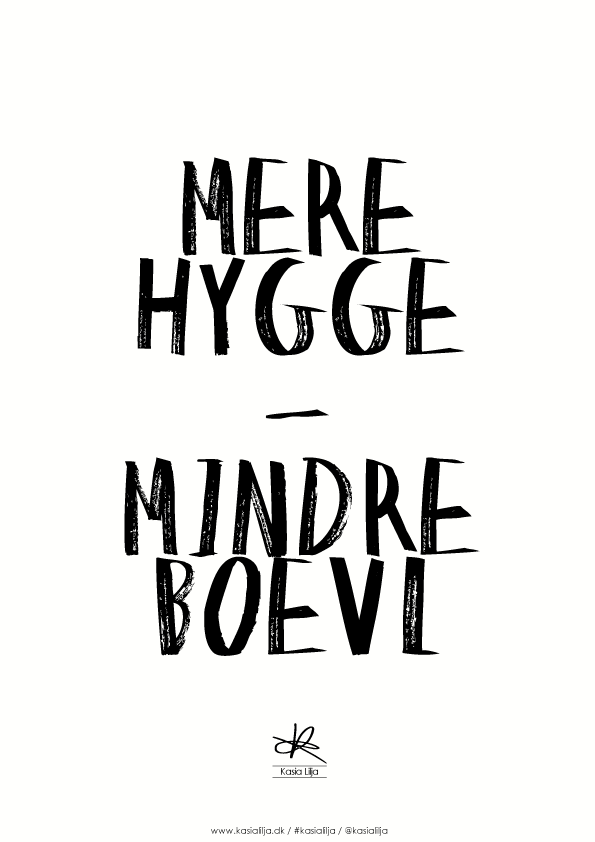 Se Kasia Lilja A4 Plakat - MERE HYGGE-MINDRE BOEVL ❤ Stort online udvalg i Kasia Lilja ❤ Hurtig levering: 1 - 2 Hverdage samt billig fragt ❤ Varenummer: KASL-5218 og barcode / Ean: 5710495005941 på lager - Udsalg på Boligtilbehør - Over 424 kendte brands på udsalg