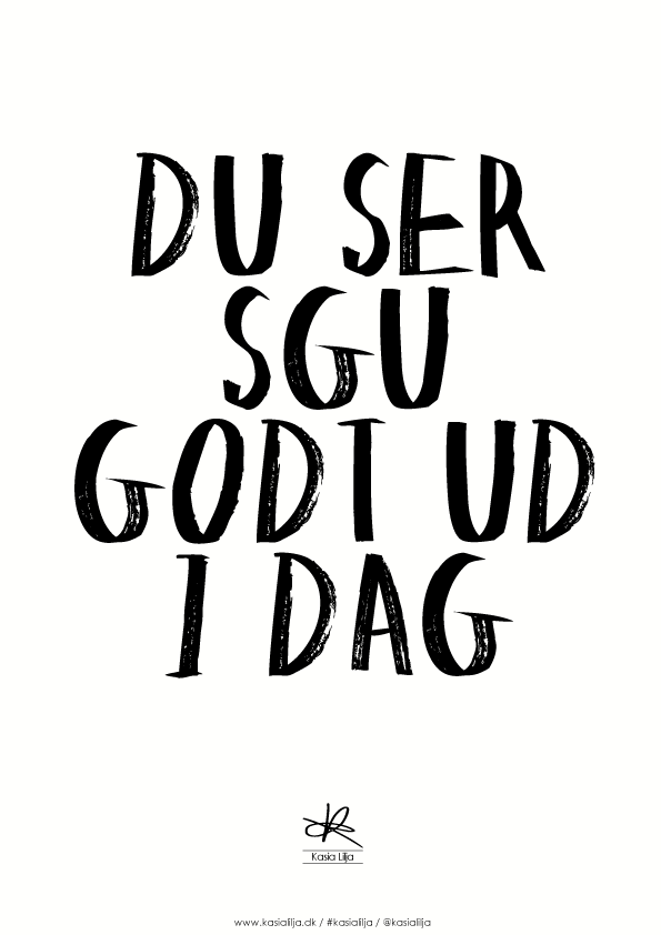 Se Kasia Lilja A4 Plakat - DU SER SGU GODT UD I DAG ❤ Stort online udvalg i Kasia Lilja ❤ Hurtig levering: 1 - 2 Hverdage samt billig fragt ❤ Varenummer: KASL-5159 og barcode / Ean: 5710495006092 på lager - Udsalg på Boligtilbehør - Over 424 kendte brands på udsalg